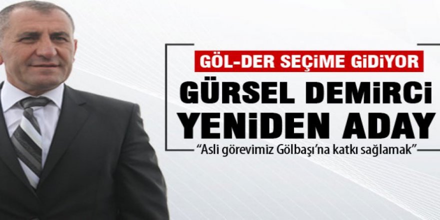 Demirci GÖL-DER Başkanlığı’na yeniden aday olacağını açıkladı.