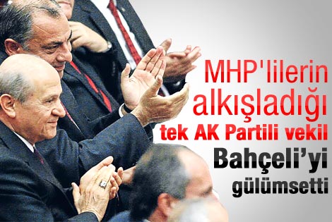 MHP'lilerin alkışladığı tek AK Partili vekil