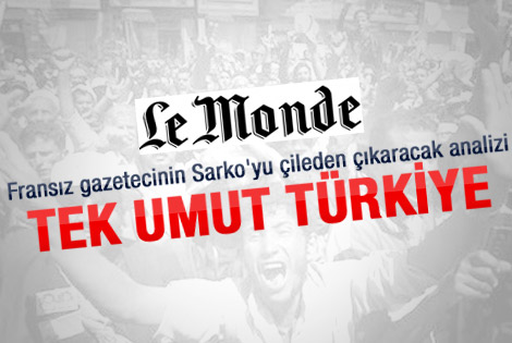 Fransız gazeteci: Tek umut Türkiye