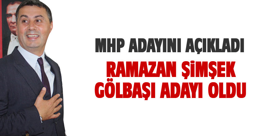Ramazan Şimşek MHP'nin Gölbaşı adayı oldu