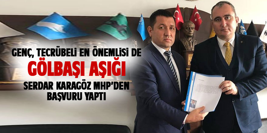 Serdar Karagöz MHP'den aday adayı oldu