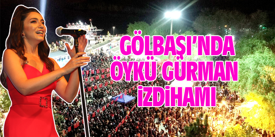 Gölbaşı'nda Öykü Gürman coşkusu