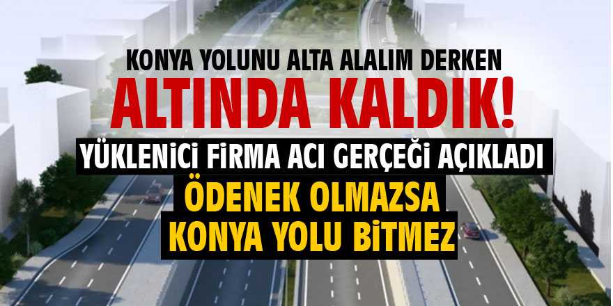 Konya yolu projesine ödenek engeli