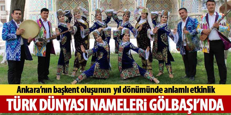 Gölbaşı'nda Türk dünyası konserleri