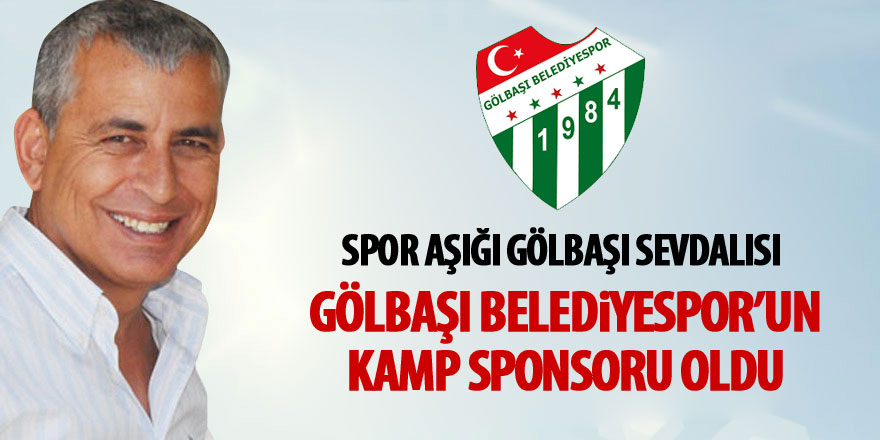 Hürriyet Ergezer Gölbaşı Belediyespor'a kamp sponsoru oldu