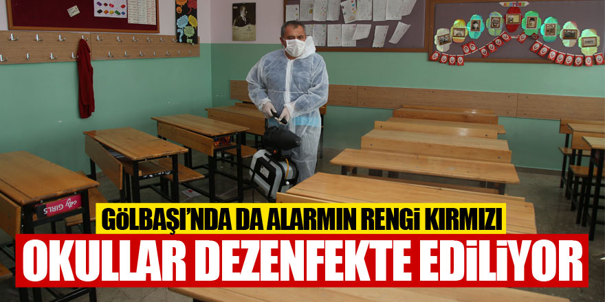 Gölbaşı'nda okullar dezenfekte ediliyor!