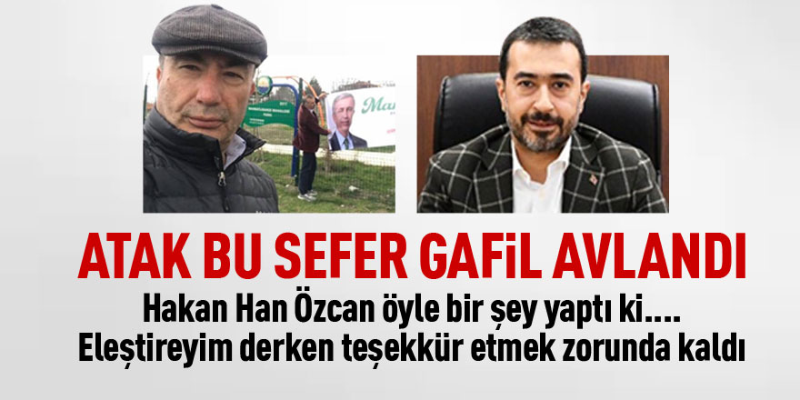 Hakan Han Özcan Mehmet Atak'ı gafil avladı