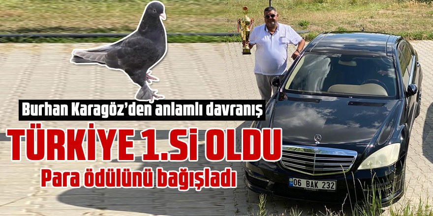 Güvercini 1. olan Burhan Karagöz'den anlamlı bağış