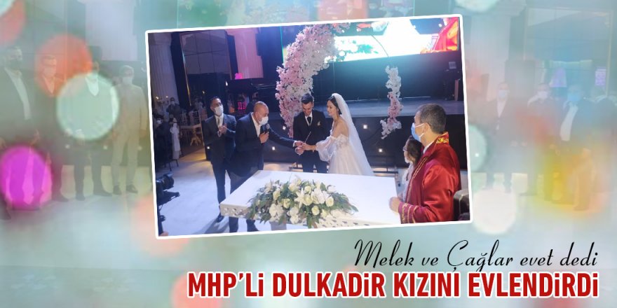 MHP’li Dulkadir kızını evlendirdi