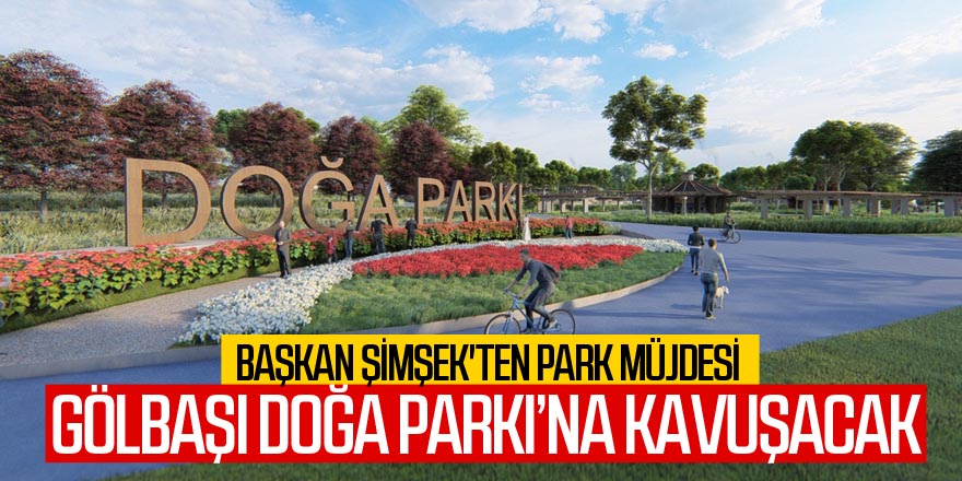 Başkan Ramazan Şimşek'ten doğaya saygılı Doğa Park müjdesi