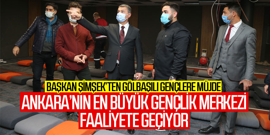 Ankara'nın en büyük gençlik merkezi faaliyete geçiyor
