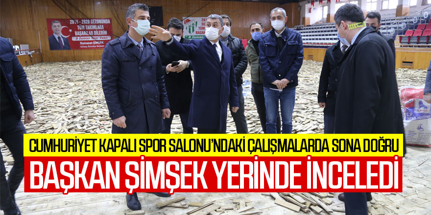 Başkan Ramazan Şimşek Cumhuriyet Kapalı Spor Salonu’nu Yerinde İnceledi