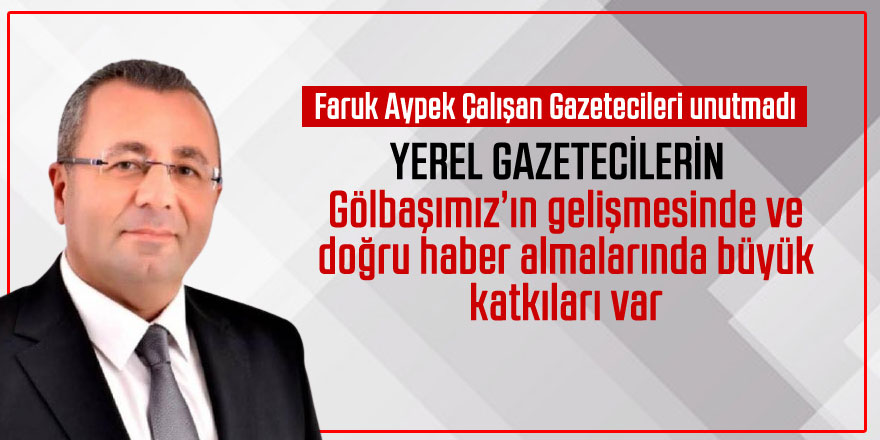 Faruk Aypek'ten 10 Ocak Çalışan Gazeteciler Günü mesajı