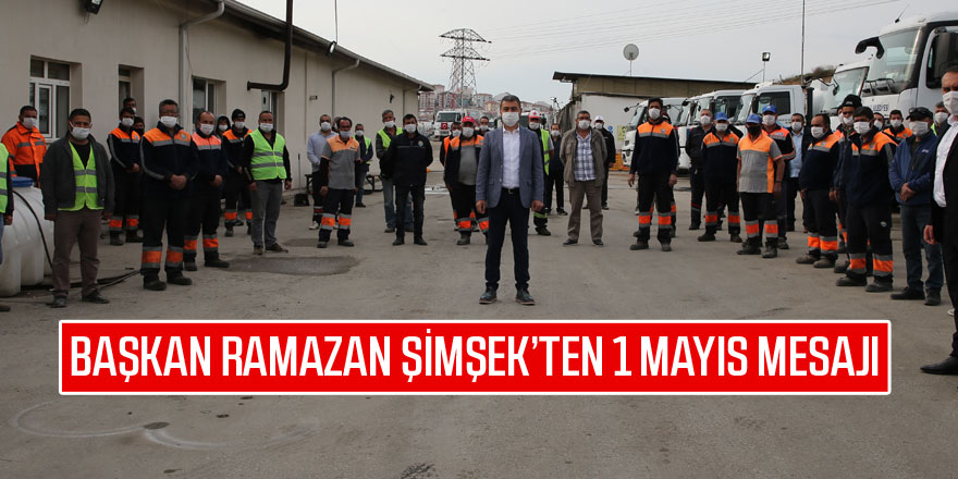 Ramazan Şimşek'ten 1 Mayıs mesajı