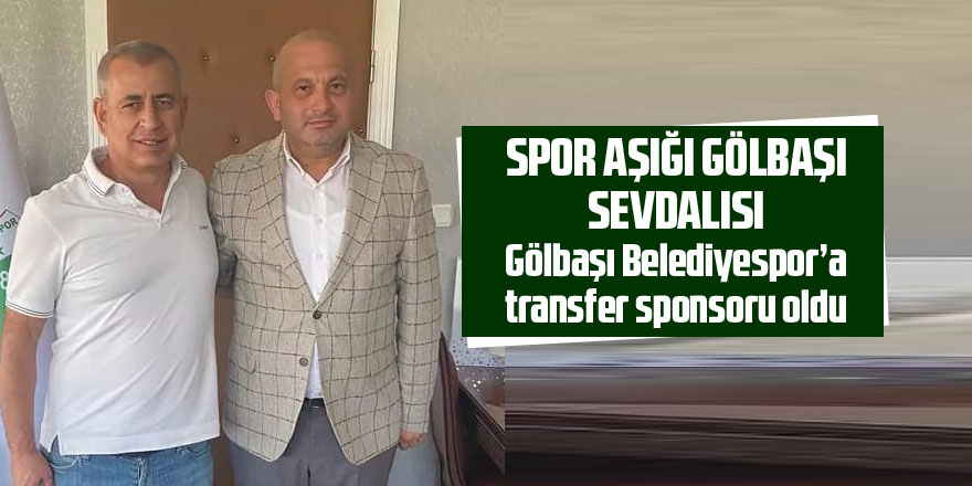 Hürriyet Ergezer Gölbaşı Belediyespor'a transfer sponsoru oldu