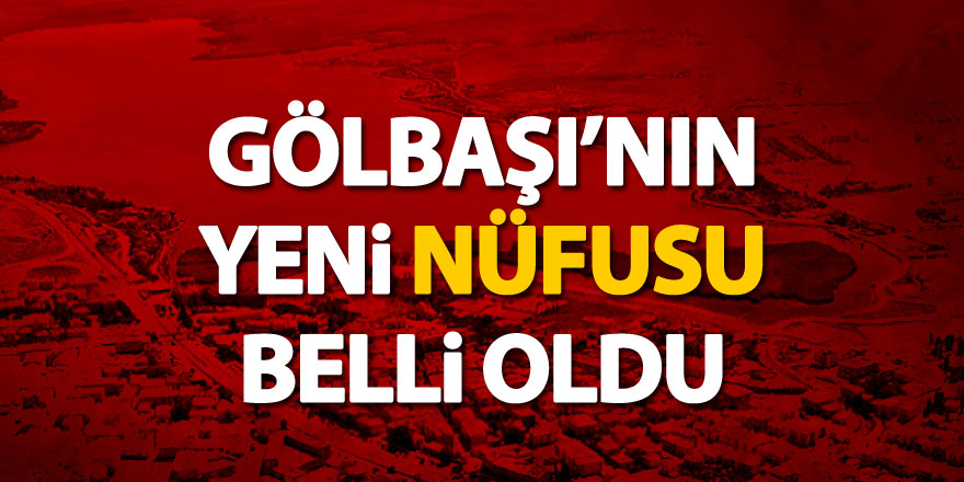 Gölbaşı'nın yeni nüfusu belli oldu