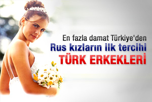 Rus kızlar Türk erkeklerini tercih ediyor