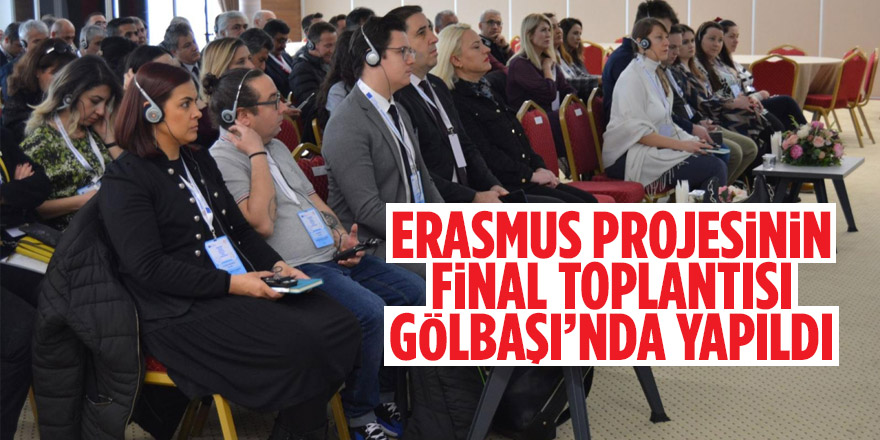 Erasmus projesinin final toplantısı Gölbaşı’nda yapıldı