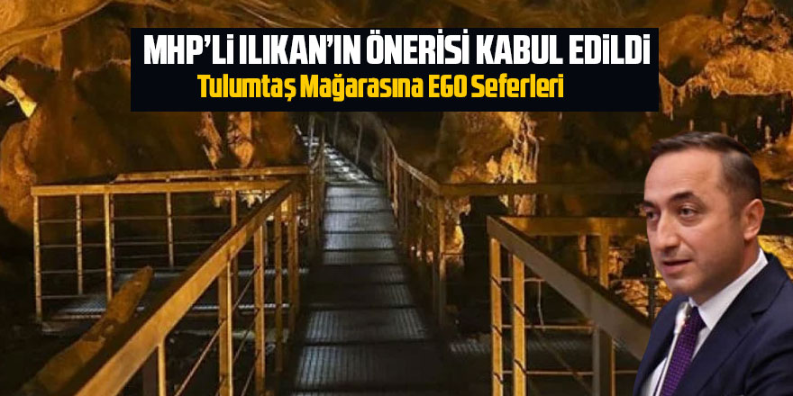 Tulumtaş Mağarasına EGO Seferleri