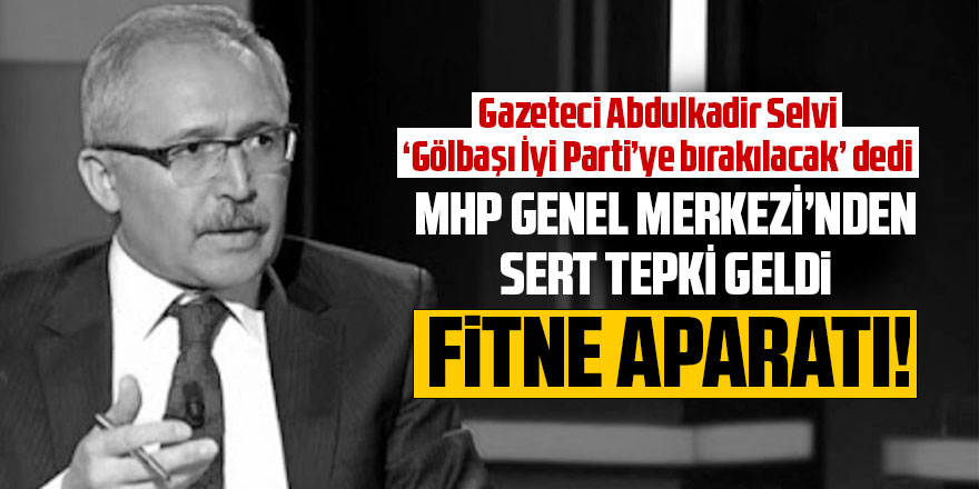 MHP'li isimlerden Abdulkadir Selvi'ye tepki