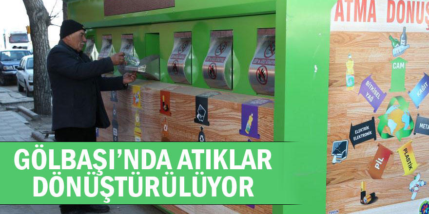 GÖLBAŞI’NDA ATIKLAR DÖNÜŞTÜRÜLÜYOR