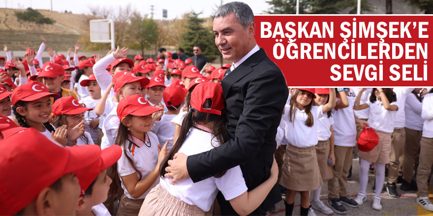 BAŞKAN ŞİMŞEK’E ÖĞRENCİLERDEN SEVGİ SELİ