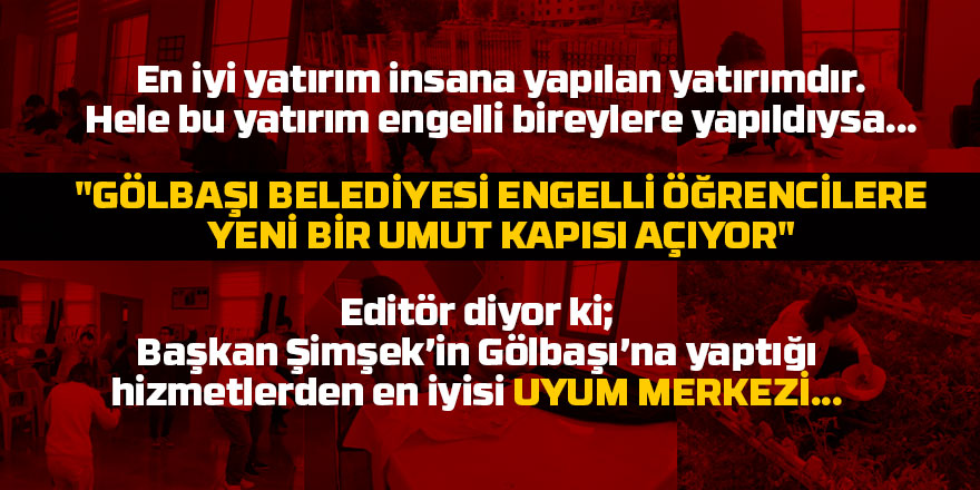 Gölbaşı Belediyesi Engelli Öğrencilere Yeni Bir Umut Kapısı Açıyor