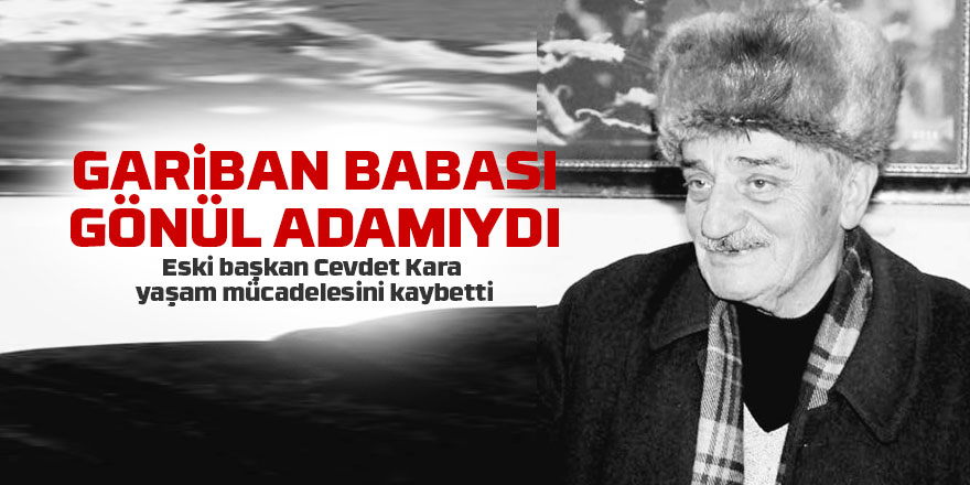 Gölbaşı Belediye Eski Başkanı Dr. Cevdet Kara vefat etti