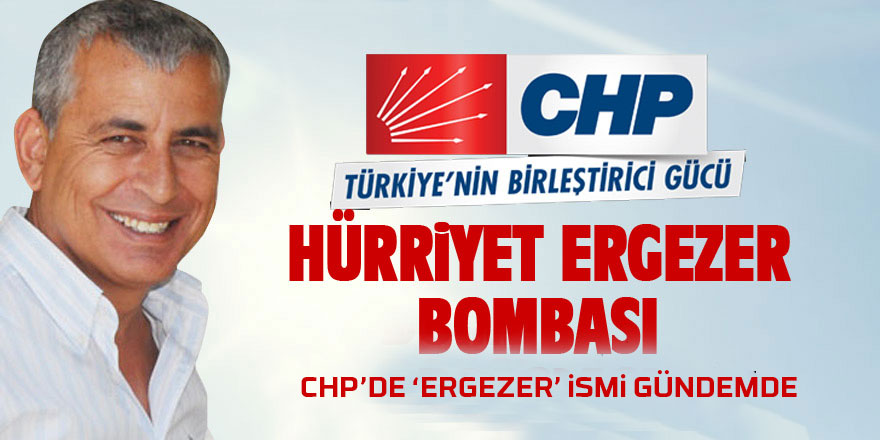 CHP'de Hürriyet Ergezer ismi gündemde