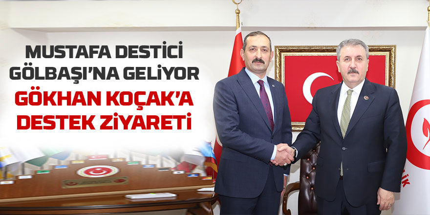 BBP Genel Başkanı Mustafa Destici, Cuma Günü Gölbaşı'na Ziyaret Gerçekleştirecek