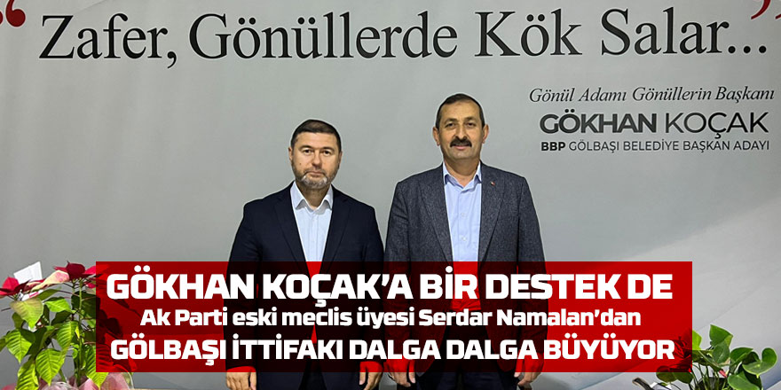Eski Ak Partili meclis üyesi Serdar Namalan'dan Koçak'a tam destek