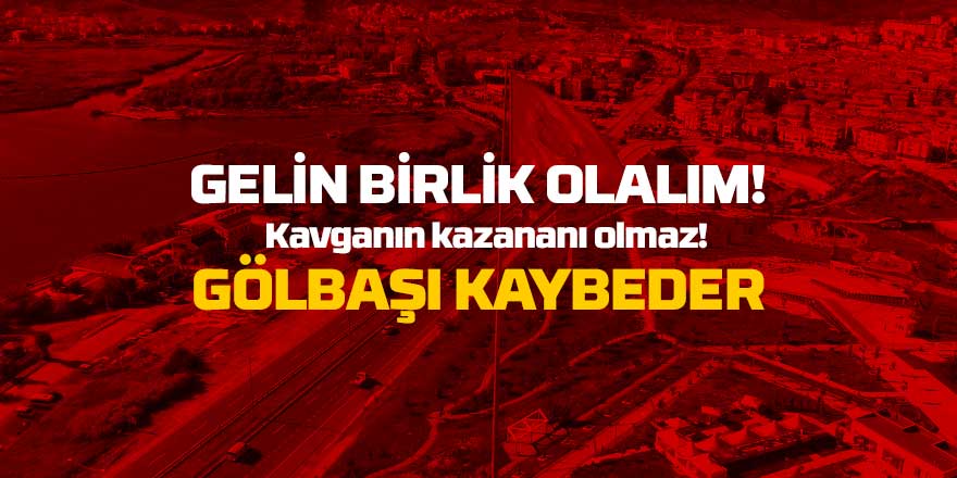 Gelin birlik olalım! Kavganın kazananı olmaz.