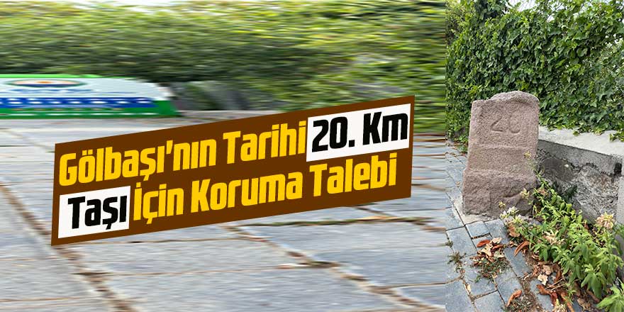 Gölbaşı'nda Tarihi 20 Km Taşı İçin Koruma Talebi