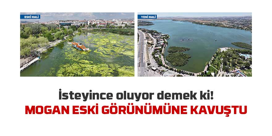 Mogan eski görünümüne kavuştu