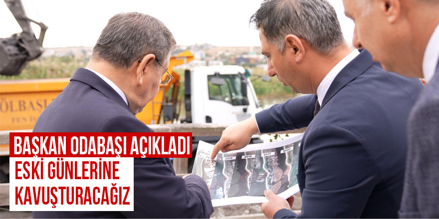 Başkan Odabaşı: “Mogan Gölü’nü eski görüntüsüne kavuşturacağız”