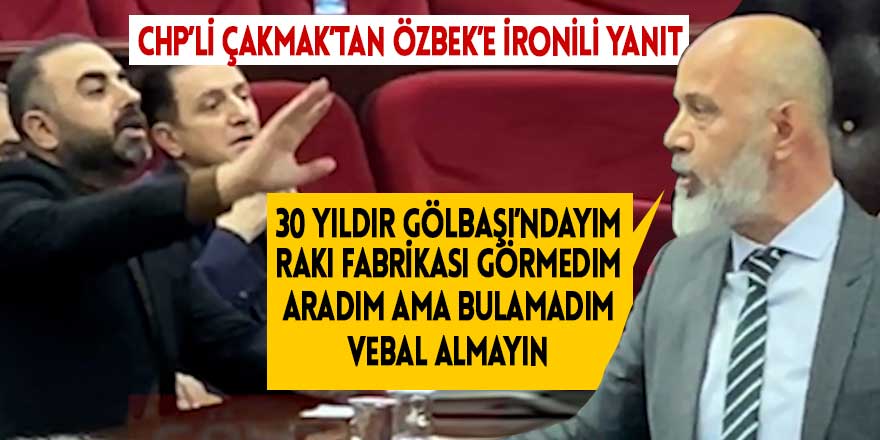 CHP'li Çakmak'tan Ahmet Özbek'e ironili yanıt