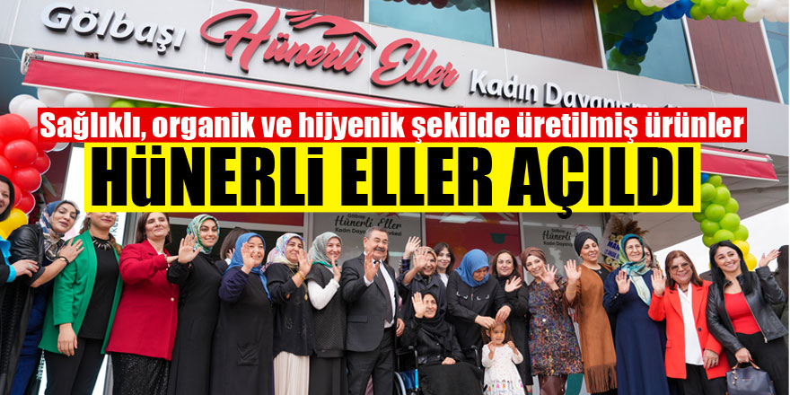 HÜNERLİ ELLER DAYANIŞMA MERKEZİ AÇILDI