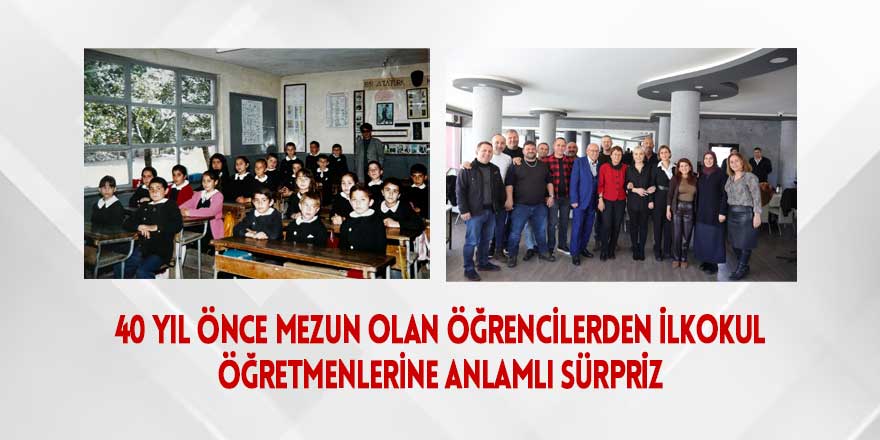 40 Yıl Önce Mezun Olan Öğrencilerden İlkokul Öğretmenlerine Anlamlı Sürpriz