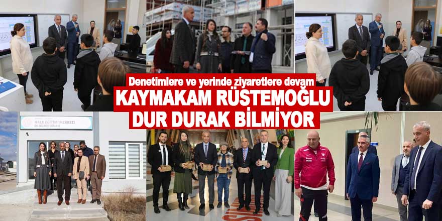 Kaymakam Erol Rüstemoğlu İlçedeki Çalışmalarına Devam Ediyor