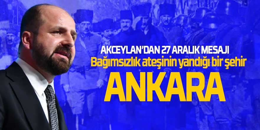 Selim Akceylan'dan 27 Aralık mesajı