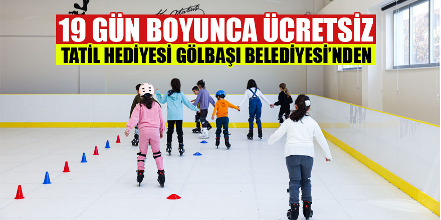 ÇOCUKLARA TATİL HEDİYESİ GÖLBAŞI BELEDİYESİ’NDEN