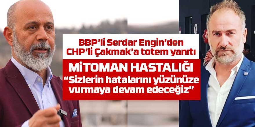 BBP İlçe Yönetim Kurulu Üyesi Serdar Engin'den Totem Tartışmasına Yanıt