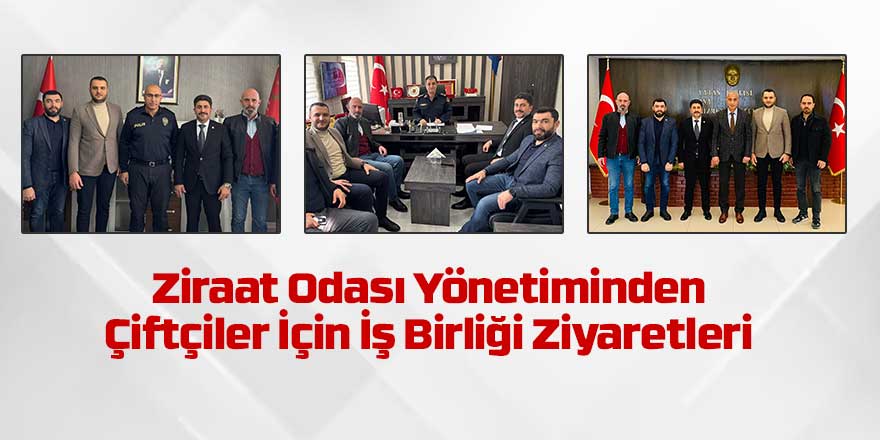 Ziraat Odası'ndan Çiftçiler İçin İş Birliği Ziyaretleri