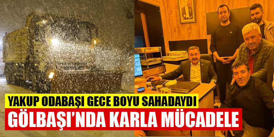 GÖLBAŞI’NDA KARLA MÜCADELE