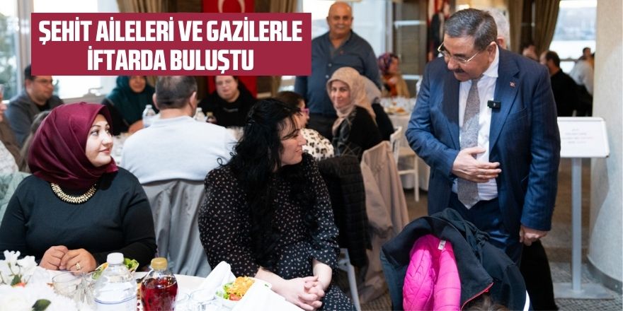 Başkan Odabaşı şehit aileleri ve gazilerle iftarda buluştu