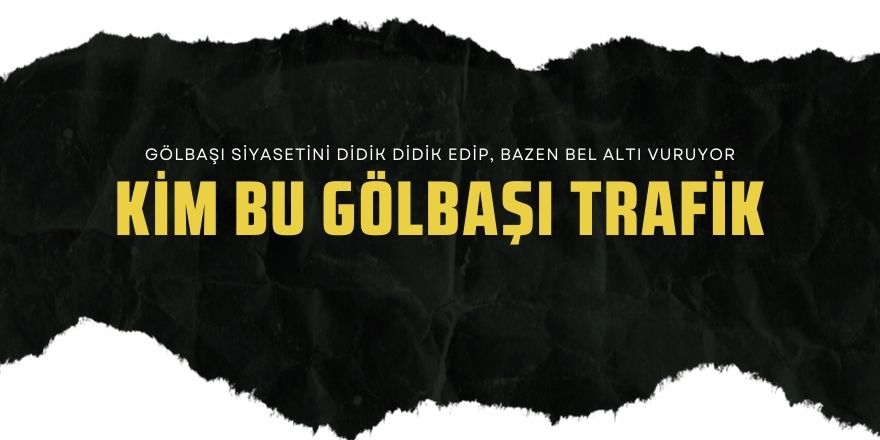 Kim bu Gölbaşı Trafik?