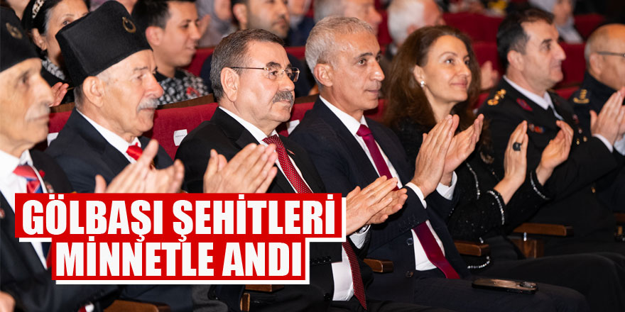 GÖLBAŞI, 18 MART’TA ŞEHİTLERİNİ MİNNETLE ANDI