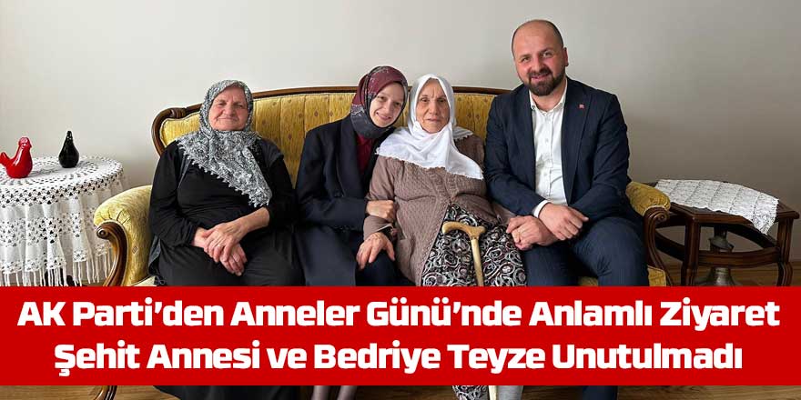 AK Parti’den Anneler Günü’nde Anlamlı Ziyaret