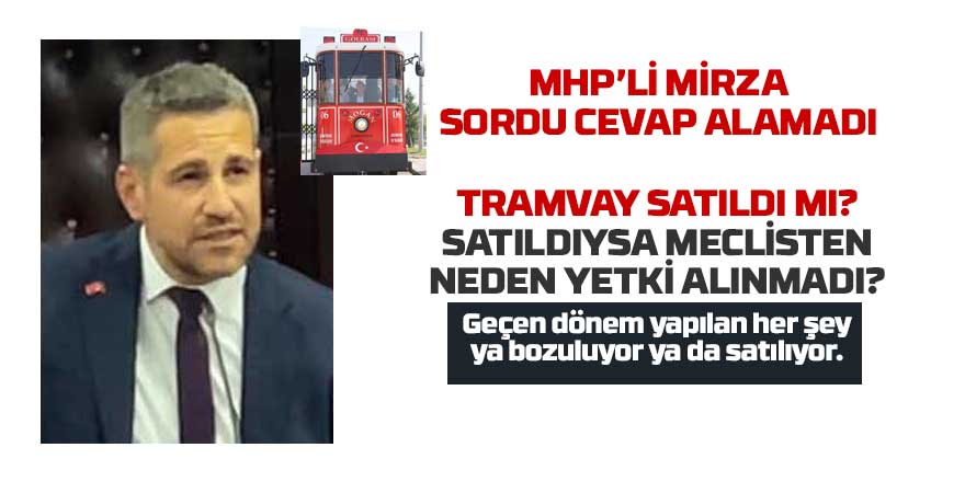 Gölbaşı’nda tramvay iddiası: “23 milyon liraya satıldı, yerine hiçbir şey yapılmadı”