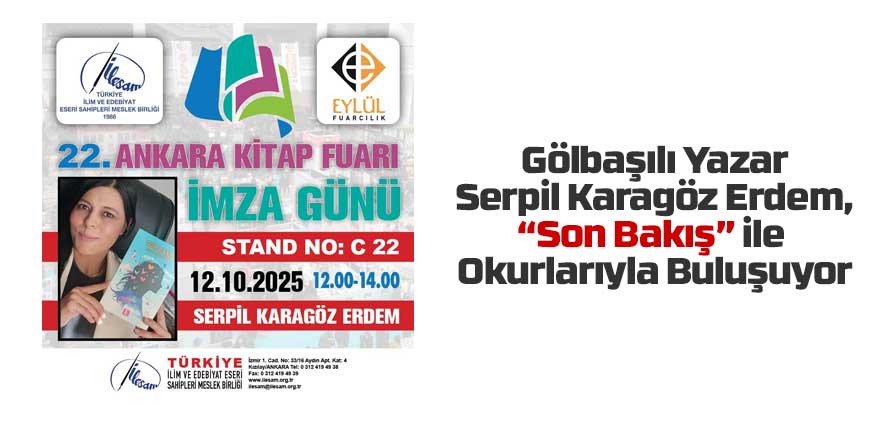 Gölbaşılı Yazar Serpil Karagöz Erdem, “Son Bakış” ile  Okurlarıyla Buluşuyor